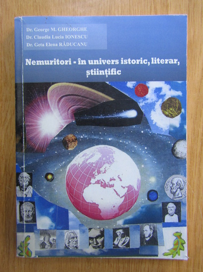 Anticariat: George M. Gheorghe - Nemuritori, in univers istoric, literar, stiintific