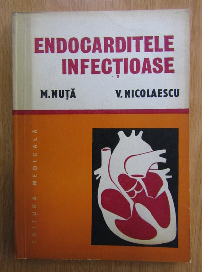 Anticariat: M. Nuta - Endocarditele infectioase