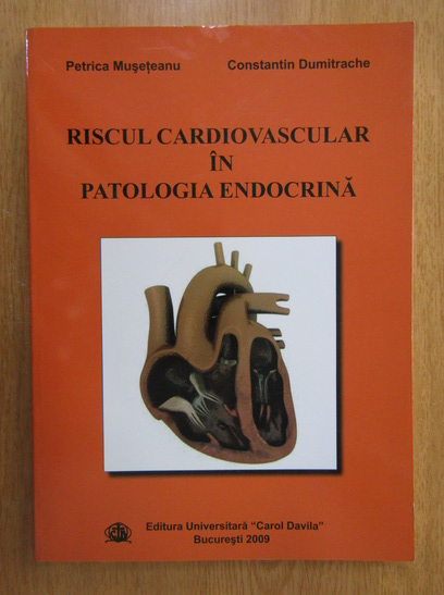 Anticariat: Petrica Museteanu - Riscul cardiovascular in patologia endocrina