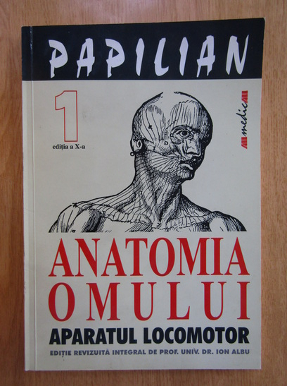Anticariat: Victor Papilian - Anatomia omului (volumul 1)