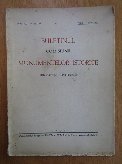 Anticariat: Buletinul comisiunii monumentelor istorice, anul XXIV, fasc. 68, aprilie-iunie 1931