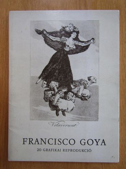 Anticariat: Francisco Goya, 1746-1828. 20 grafikai reprodukcio