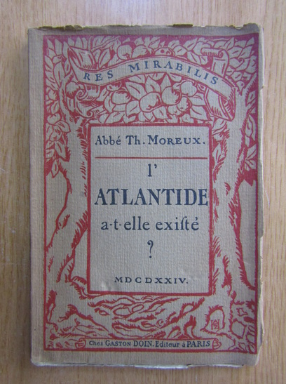 Anticariat: Abbe Moreux - L'Atlantide a-t-elle existe?