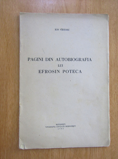 Anticariat: Ion Virtosu - Pagini din autobiografia lui Efrosin Poteca