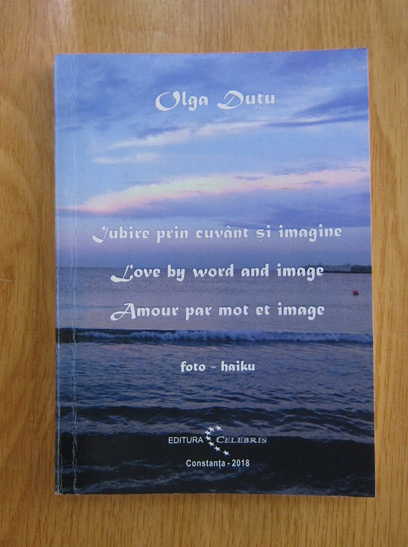 Anticariat: Olga Dutu - Iubire prin cuvant si imagine