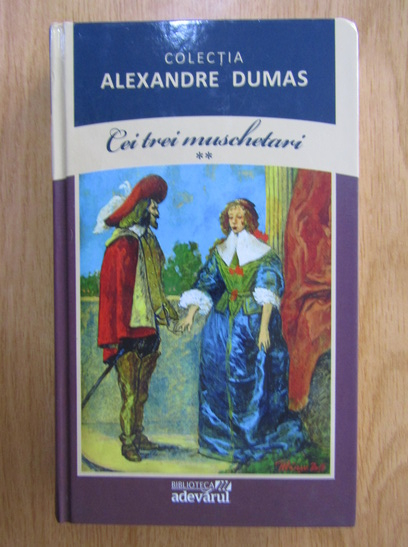 Anticariat: Alexandre Dumas - Cei trei muschetari (volumul 2)