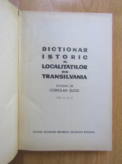 Coriolan Suciu - Dictionar istoric al localitatilor din Transilvania (volumul 2)