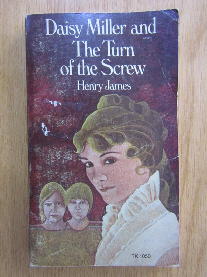 Anticariat: Henry James - Daisy Miller and the Turn of the Screw