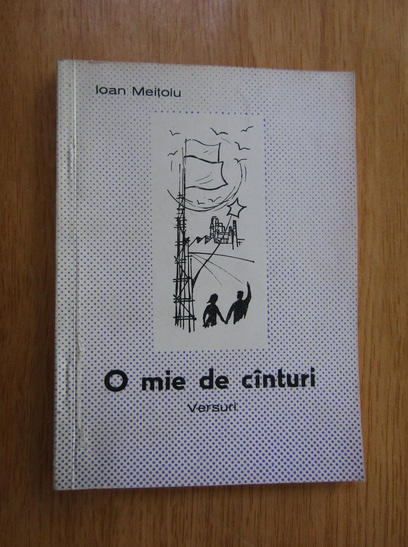 Ioan Meitoiu - O mie de canturi (cu autograful autorului)