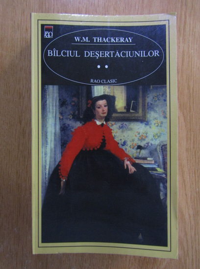 Anticariat: W. M. Thackeray - Bilcul desertaciunilor (volumul 2)