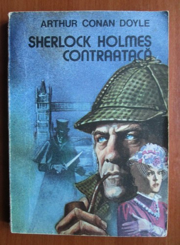 Anticariat: Arthur Conan Doyle - Sherlock Holmes contraataca