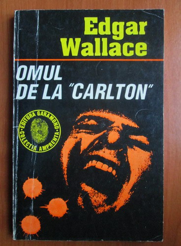 Anticariat: Edgar Wallace - Omul de la Carlton