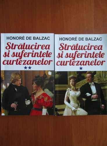 Anticariat: Honore de Balzac - Stralucirea si suferintele curtezanelor (2 volume)