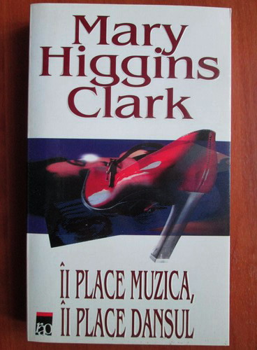Anticariat: Mary Higgins Clark - Ii place muzica, ii place dansul