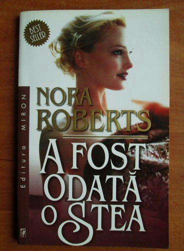 Anticariat: Nora Roberts - A fost odata o stea