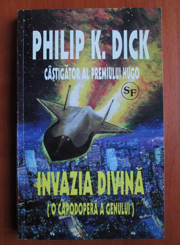 Anticariat: Philip K. Dick - Invazia divina