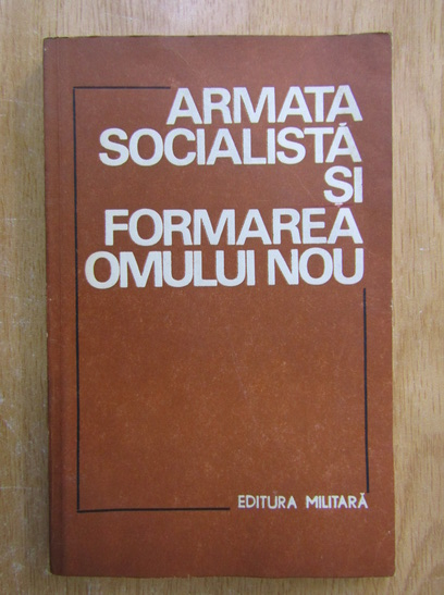 Anticariat: Armata socialista si formarea omului nou