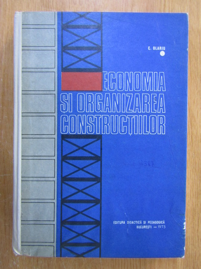 Anticariat: Cornel V. Olariu - Economia si organizarea constructiilor