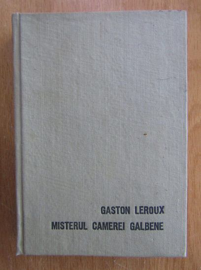 Anticariat: Gaston Leroux - Misterul camerei galbene