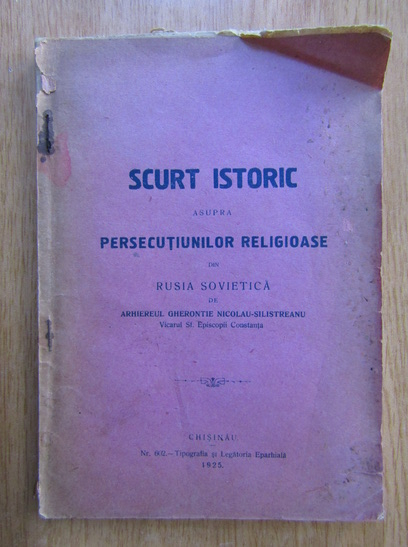 Anticariat: Gherontie Nicolau Silistreanu - Scurt istoric asupra persecutiunilor religioase