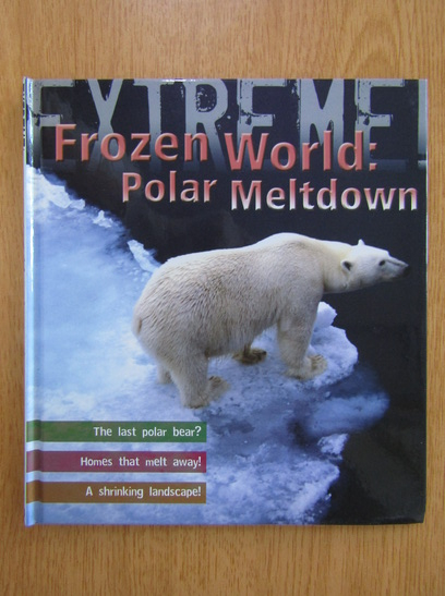 Anticariat: Sean Callery - Frozen World. Polar Meltdown