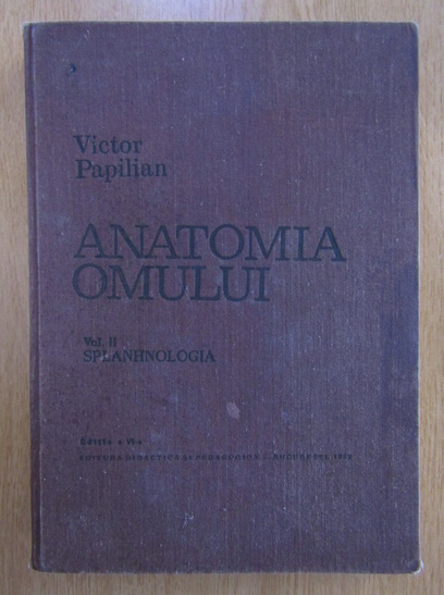 Anticariat: Victor Papilian - Anatomia omului (volumul 2)