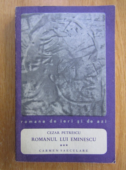 Anticariat: Cezar Petrescu - Romanul lui Eminescu (volumul 3)
