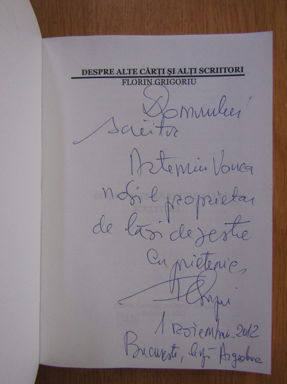 Anticariat: Florin Grigoriu - Despre alte carti si alti scriitori (cu autograful autorului)