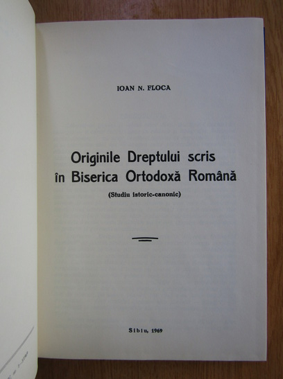 Ioan N. Floca - Originile Dreptului scris in Biserica Ortodoxa Romana