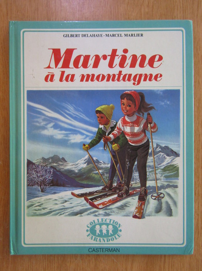 Anticariat: Gilbert Delahaye - Martine a la montagne