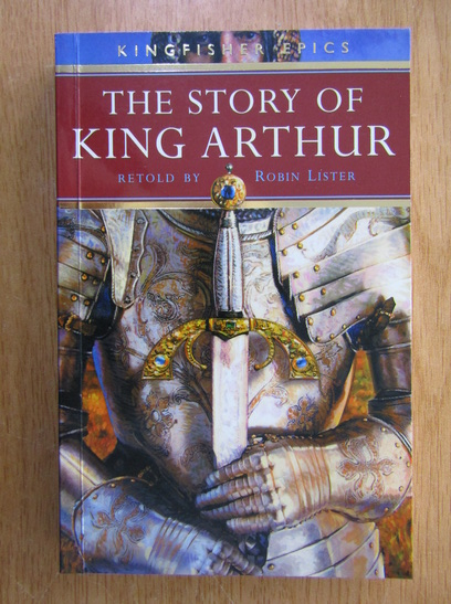 Anticariat: Robin Lister - The Story of King Arthur