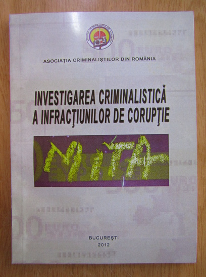 Anticariat: Constantin Duvac - Investigarea criminalistica a infractiunilor de coruptie