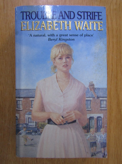 Anticariat: Elizabeth Waite - Trouble and Strife