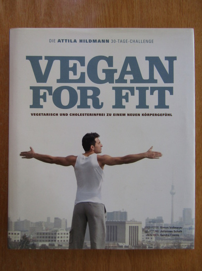 Anticariat: Attila Hildmann - Vegan for fit