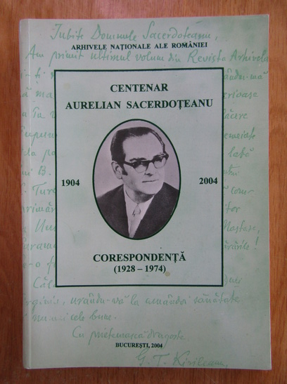 Anticariat: Corneliu Mihail Lungu - Centenar Aurelian Sacerdoteanu. Corespondenta, 1928-1974