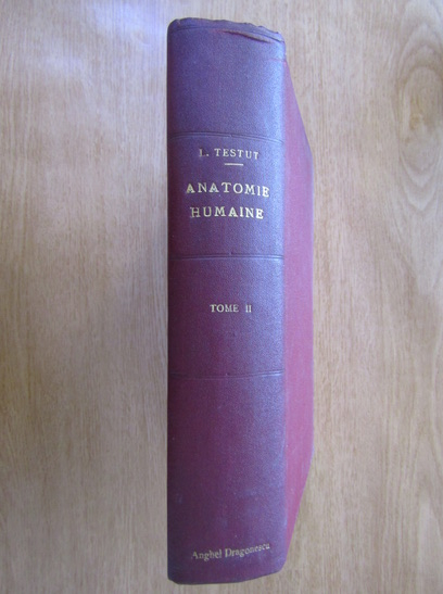 Anticariat: L. Testut - Traite D'Anatomie Humaine (volumul 2)