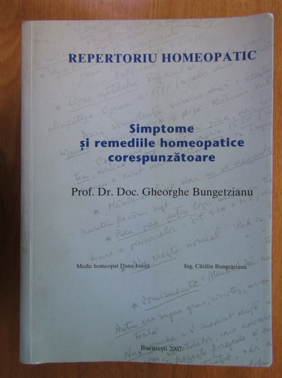 Anticariat: Gh. Bungetzianu - Repertoriu Homeopatic. Simptome si remediile homeopatice corespunzatoare