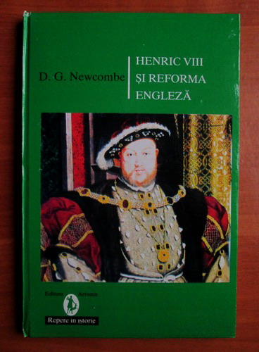 Anticariat: D. G. Newcombe - Henric VIII si reforma engleza
