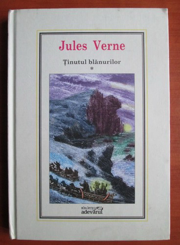 Anticariat: Jules Verne - Tinutul blanurilor, volumul 1 (Nr. 24)