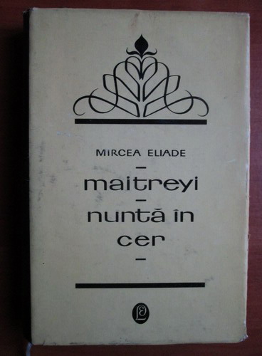 Anticariat: Mircea Eliade - Maitreyi. Nunta in cer