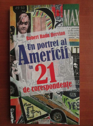 Anticariat: Robert Radu Hervian - Un portret al Americii in 21 de corespondente