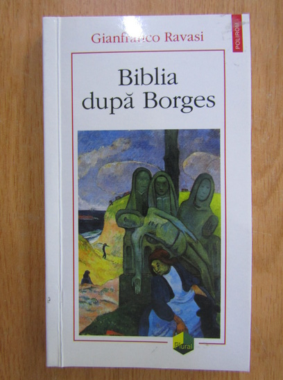 Anticariat: Gianfranco Ravasi - Biblia dupa Borges