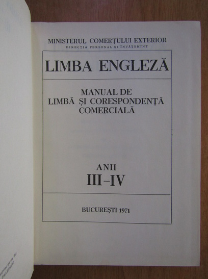 Limba engleza. Manual de limba si corespondenta comerciala anii III-IV