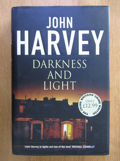 Anticariat: John Harvey - Darkness and Light