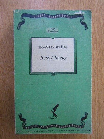 Anticariat: Howard Spring - Rachel Rosing