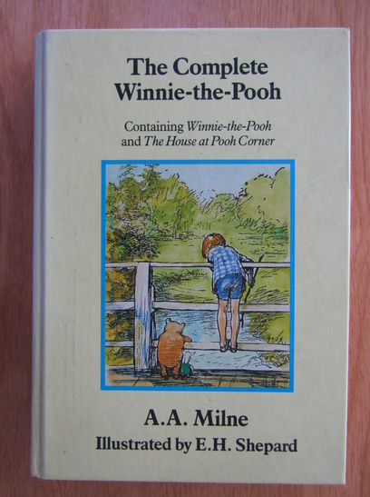 Anticariat: A. A. Milne - The Complete Winnie-the-Pooh