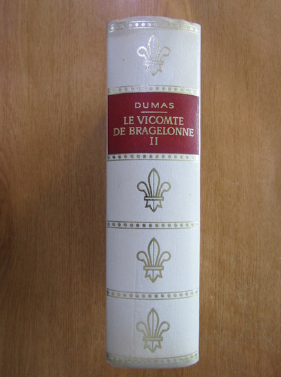Anticariat: Alexandre Dumas - Le vicomte de Bragelonne (volumul 2)