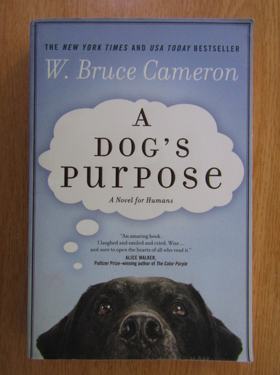 Anticariat: W. Bruce Cameron - A Dog's Purpose