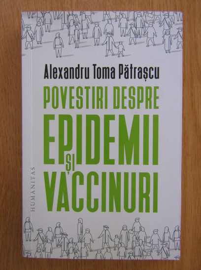Anticariat: Alexandru Toma Patrascu - Povestiri despre epidemii si vaccinuri