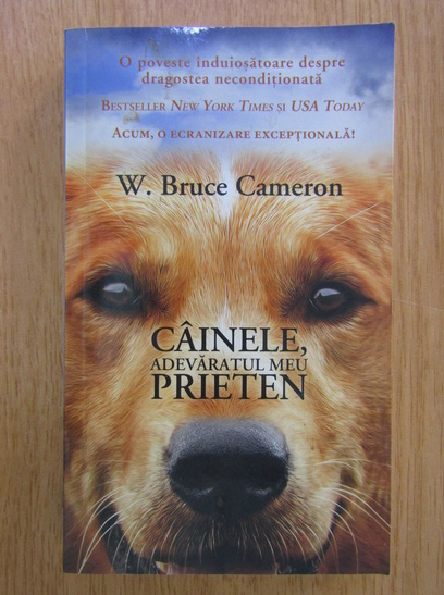 Anticariat: W. Bruce Cameron - Cainele, adevaratul meu prieten